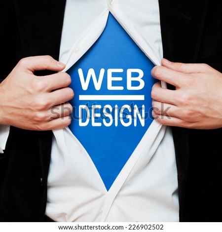 Web Design. Man showing a superhero suit underneath his shirt with a text written on it.