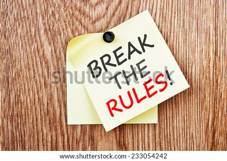 Break the Rules! written on a note paper