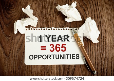 1 year equals 365 opportunities concept
