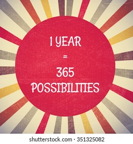 1 Year = 365 Possibilities: Inspiration Motivational Life Quotes on Vintage Background Design.  - Shutterstock ID 351325082