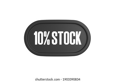 10 Percent Stock Sign In Black Color Isolated On White Background, 3d Illustration.