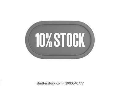 10 Percent Stock Sign In Grey Color Isolated On White Background, 3d Illustration.