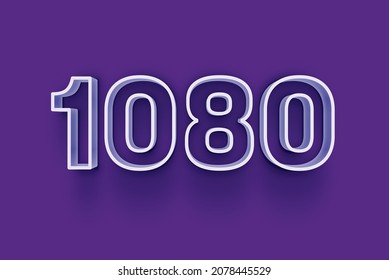 1080 3D number 1080 is isolated on purple background for your unique selling poster promo discount special sale shopping offer, banner ads label, enjoy Christmas, Xmas sale off tag, coupon and more.