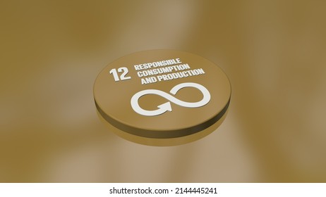 12 Responsible Consumption And Production The 17 Global Goals Circle Badges Icons Background Concept 3D Illustration