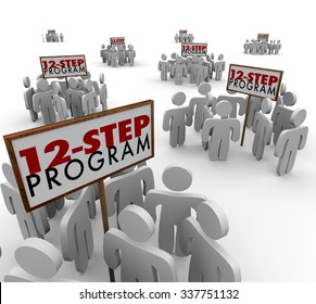 12 Step Program Signs And People Meeting In Support Groups To Illustrate Helping Others Kick Addition To Alcohol, Drugs Or Other Harmful Substances