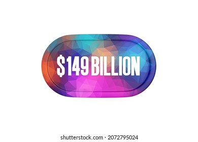 149 Billion dollars 3d render isolated on white background, 3d illustration.