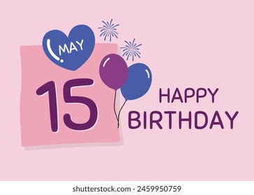 15 May Happy Birthday Celebration , Birthday Card design with balloons and date - Powered by Shutterstock