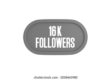 16k followers 3d sign in grey color isolated on white background, 3d rendering.