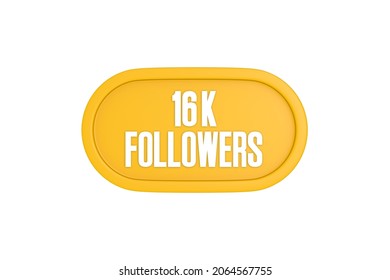 16k followers 3d sign in yellow color isolated on white background, 3d rendering.