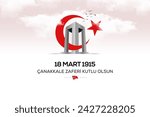 18 mart 1915 Çanakkale Zaferi kutlu olsun. (Çanakkale, Türkiye) Translation: Happy 18 March 1915 Çanakkale Victory (Canakkale, Turkey) 