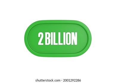 2 Billion 3d Render In Green Color Isolated On White Background, 3d Rendering.