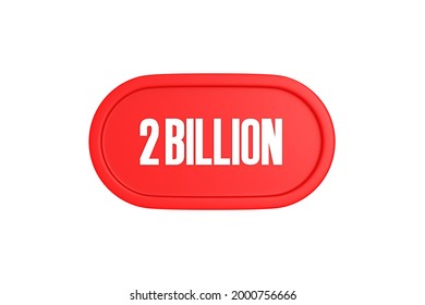 2 Billion 3d Sign In Red Color Isolated On White Background, 3d Rendering.