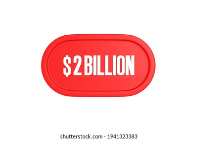 2 Billion Dollars Sign In Red Color Isolated On White Background, 3d Rendering.