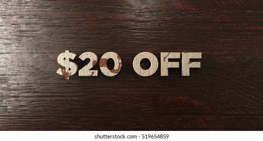 $20 off - grungy wooden headline on Maple  - 3D rendered royalty free stock image. This image can be used for an online website banner ad or a print postcard.