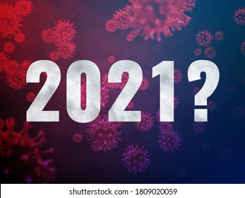 2021 With Question Mark Sign With Covid-19 Background. Symbolizes Uncertainty Or Predictions In 2021.