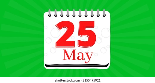 25 may, calendar with the day twenty five of the month of may in white color and background green