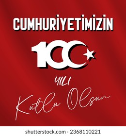 29 ekim cumhuriyet bayramı 100. yılı kutlu olsun. Translation : Happy 100th anniversary of 29 October Republic Day. - Powered by Shutterstock