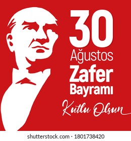 30 August Zafer Bayrami Victory Day Turkey. Translation: August 30 celebration of victory and the National Day in Turkey. (Turkish: 30 Agustos Zafer Bayrami Kutlu Olsun) 