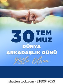 30 Temmuz Dunya Arkadaslik Günü Kutlu Olsun, Happy 30th July World Friendship Day