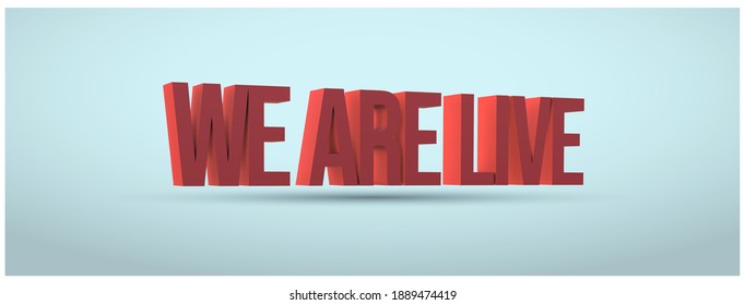 3D Announcement Concept Of We Are Live Written In Red With Sky Blue Background For Facebook And Social Media Cover. We Are Live Announcement Cover Template For Facbook And Twitter. 