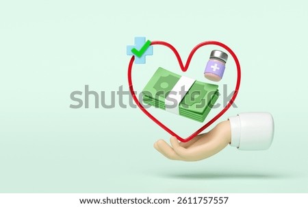 3d hands holding heart with stack of banknotes, cross, check mark, medicine bottle isolated on green background. expensive medicine, health check cost concept, 3d illustration render