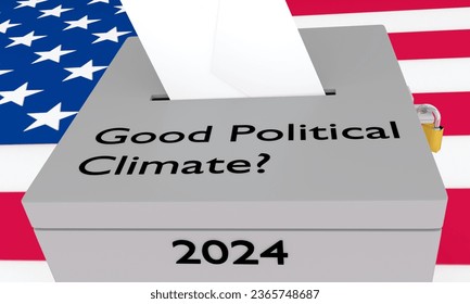 3D illustration of 2024 script on a ballot box, with the script Good Political Climate?