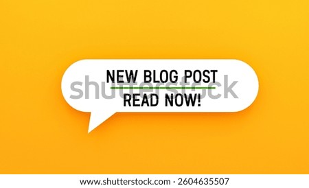 3d illustration.New Blog Post and Read now text banner on speech bubble. Yellow background, word advertising concept.
