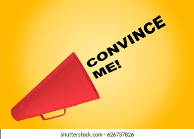 3D illustration of "CONVINCE ME!" title flowing from a loudspeaker