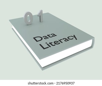 3D Illustration Of The Digits 0 And 1 Along With The Sxript Data Literacy On A Book