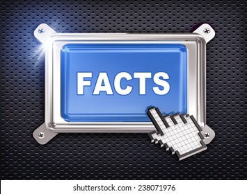 3d illustration of hand cursor pointer and chrome button presentation of concept of facts