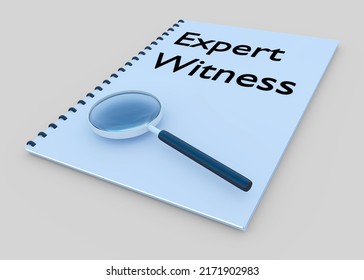 3D Illustration Of A Magnifying Glass On A Booklet Titled With The Header Expert Witness, Isolated On Gray Background.
