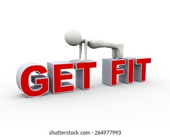 3d illustration of man  doing pushup exercise on text get fit. 3d human person character and white people