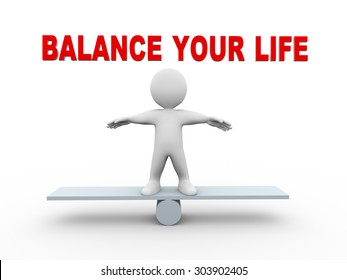 3d Illustration Of Man On See Saw Balance Scale And Text Balance Your Life.  3d Rendering Of Human People Character