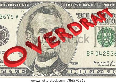 3D illustration of OVERDRAFT title on Five Dollars bill as a background