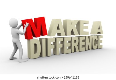 3d Illustration Of Person With Make A Difference Phrase.   3d Rendering Of Human People Character.