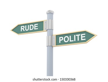 3d Illustration Of Roadsign Of Words Rude And Polite