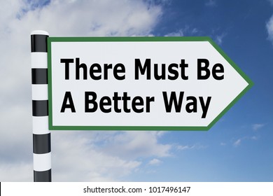 3D Illustration Of There Must Be A Better Way Script On Road Sign 
