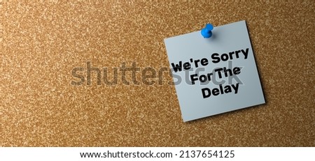 3d illustration and we are sorry for the delay Stock photo © 