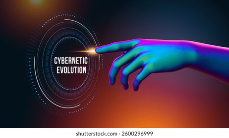 3d illustration.Cybernetic Evolution text message.Futuristic neon hand touching a glowing digital interface, sci-fi, 3D render.