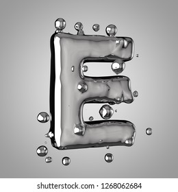 3D Mercury Letter E Uppercase. 3D Rendering Liquid Metal Font With Drops Isolated On Light Background.