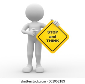 3d People - Man, Person Holding Road Sign Of Stop And Think 