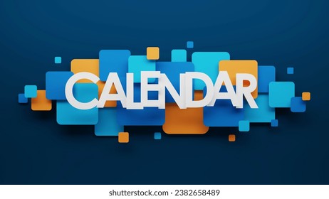 3D render of CALENDAR typography with blue and orange squares on dark blue background - Powered by Shutterstock