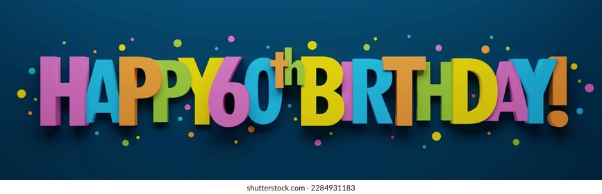 3D render of colorful HAPPY 60th BIRTHDAY! banner with dots on dark blue background - Powered by Shutterstock