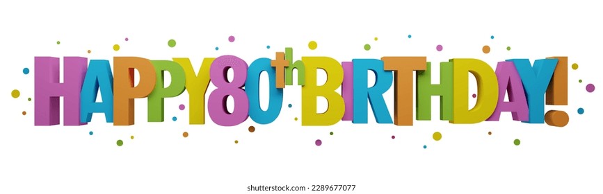 3D render of colorful HAPPY 80th BIRTHDAY! banner with dots on white background - Powered by Shutterstock