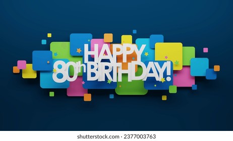 3D render of HAPPY 80th BIRTHDAY! typography with colorful squares on dark blue background - Powered by Shutterstock