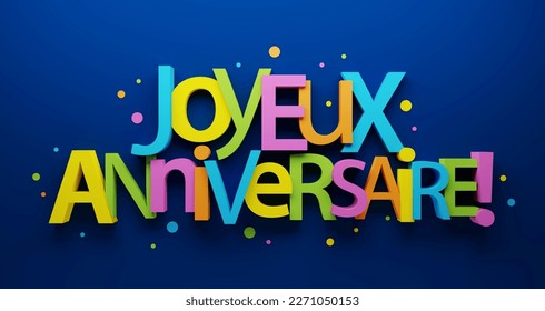 3D render of JOYEUX ANNIVERSAIRE! (HAPPY BIRTHDAY! in French) typography with colorful dots on dark blue background - Powered by Shutterstock