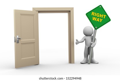 3d render of man holding right way roadsign standing with open door.  3d illustration of human character.
