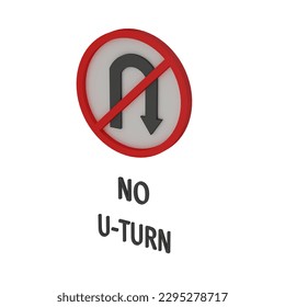 3D render No u turn traffic sign. 3D render no u turn icon on white background.