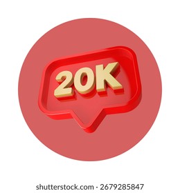 3D render of a red notification bubble with "20K" in gold, symbolizing social media achievement.