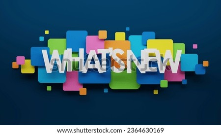 3D render of WHAT'S NEW typography with colorful squares on dark blue background